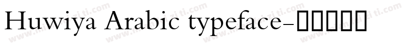 Huwiya Arabic typeface字体转换
